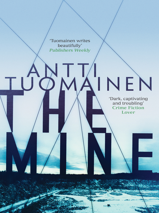 Title details for The Mine by Antti Tuomainen - Available